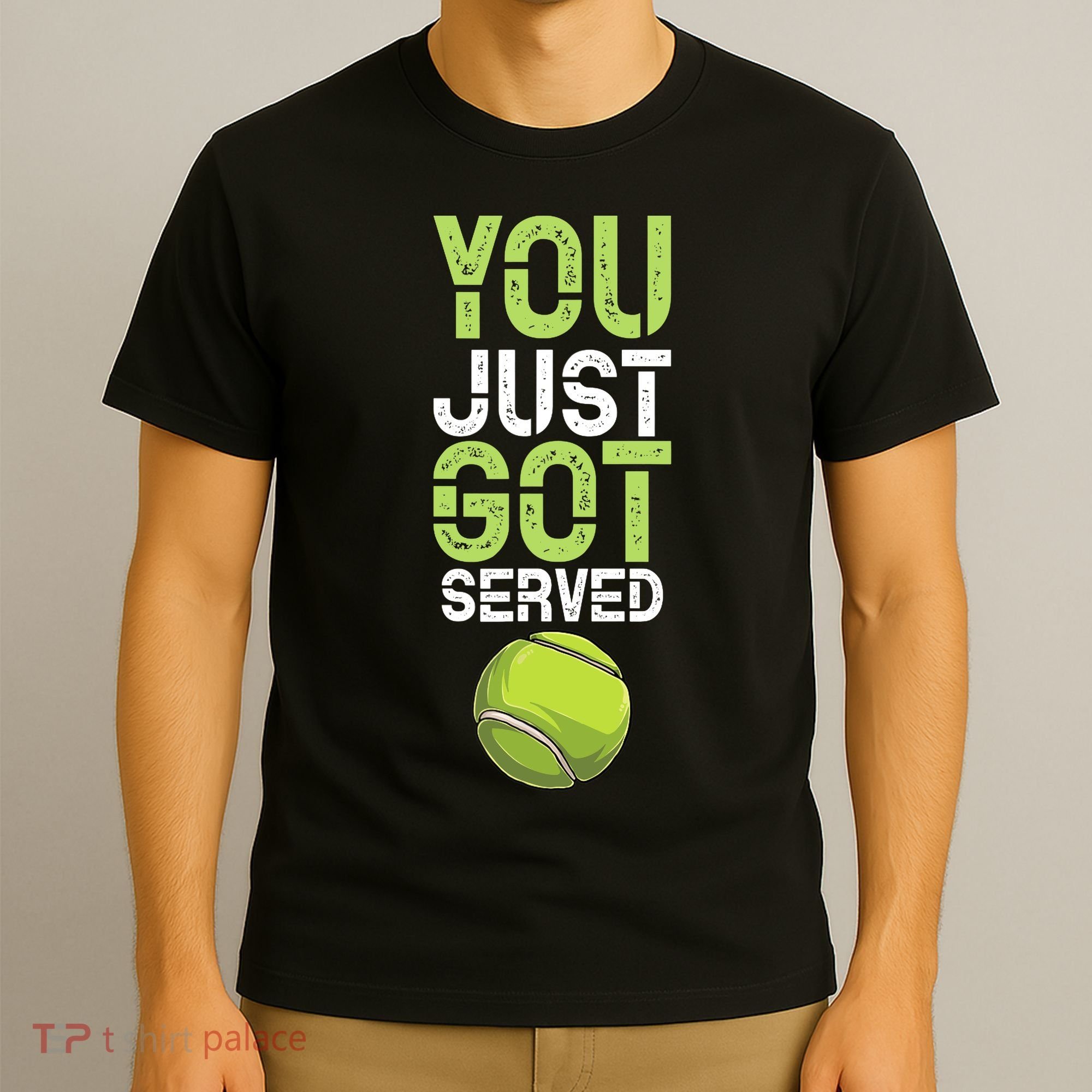 You Just Got Served Tennis Funny Tennis Gift Shirt T-Shirt
