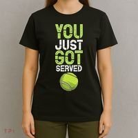 You Just Got Served Tennis Funny Tennis Gift Shirt T-Shirt thumb 4