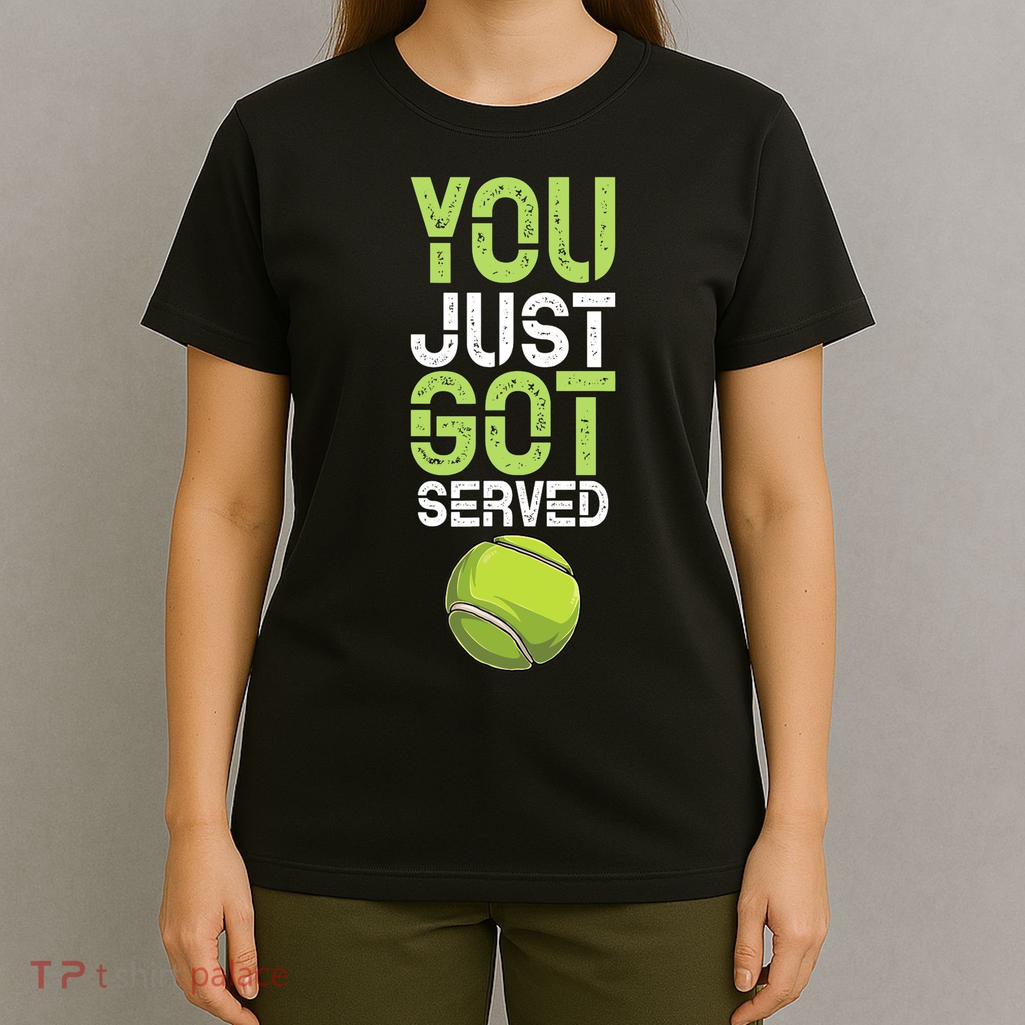 You Just Got Served Tennis Funny Tennis Gift Shirt T-Shirt