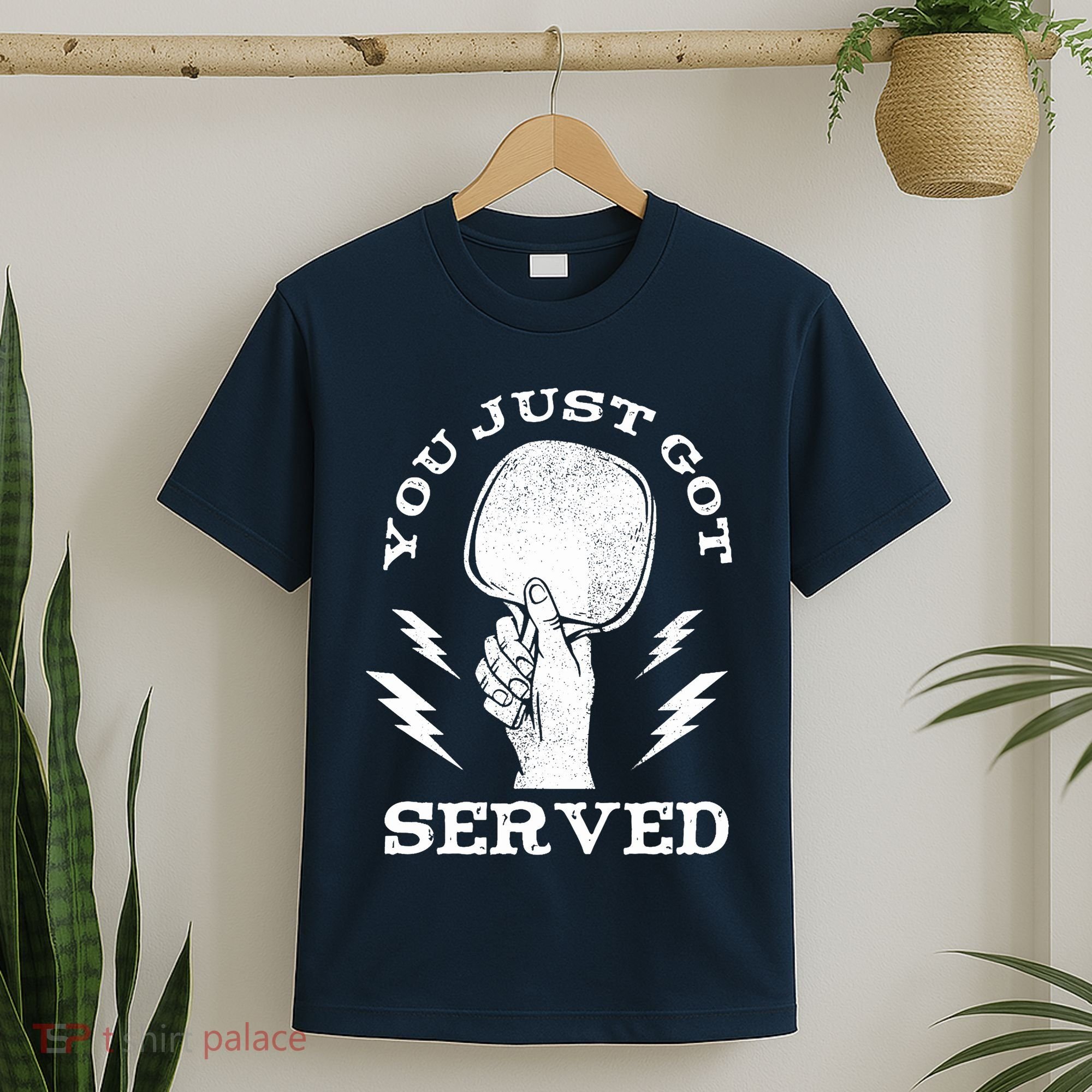 You Just Got Served Hand Holding Ping Pong Paddle Sport T-Shirt