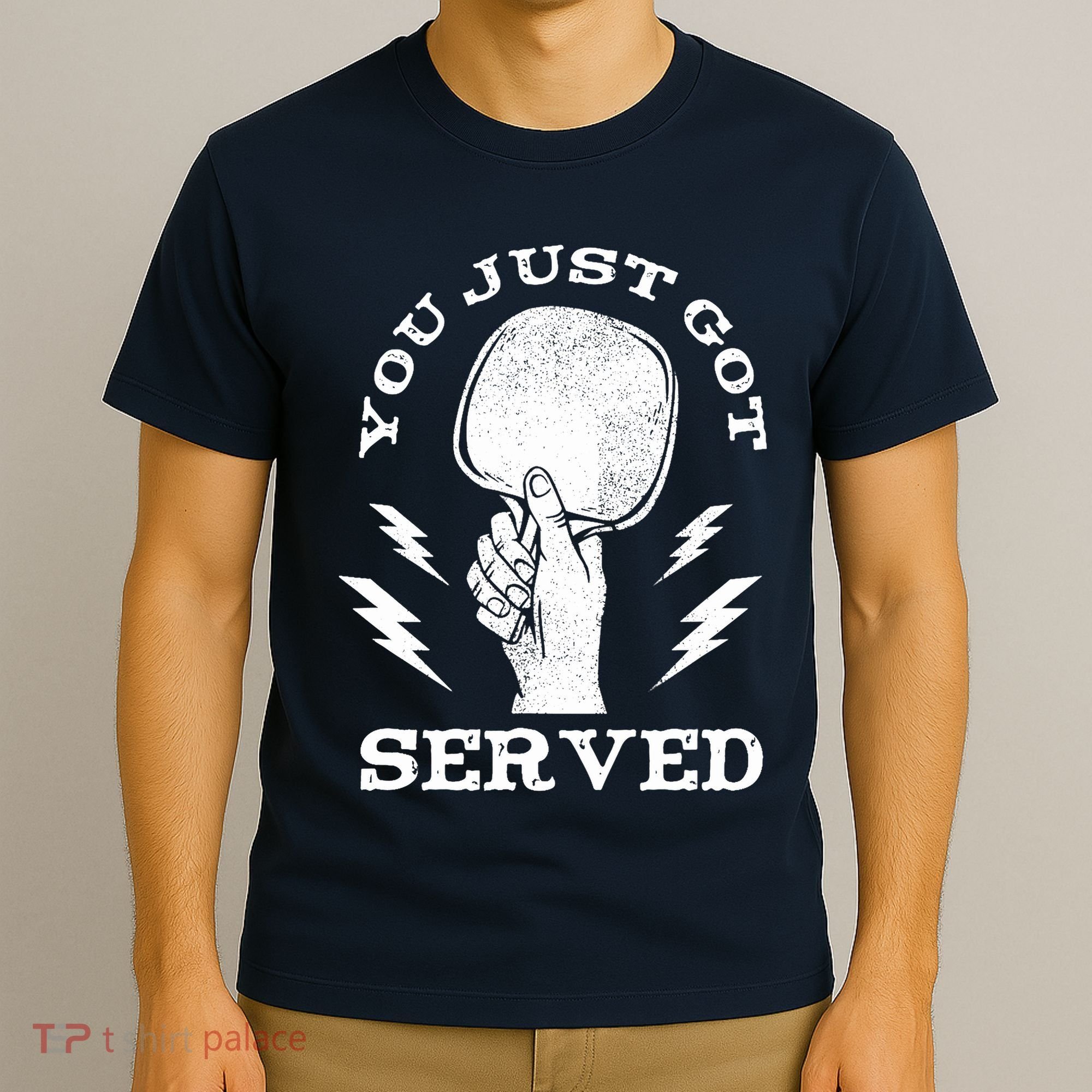 You Just Got Served Hand Holding Ping Pong Paddle Sport T-Shirt