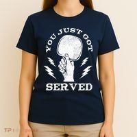 You Just Got Served Hand Holding Ping Pong Paddle Sport T-Shirt thumb 4