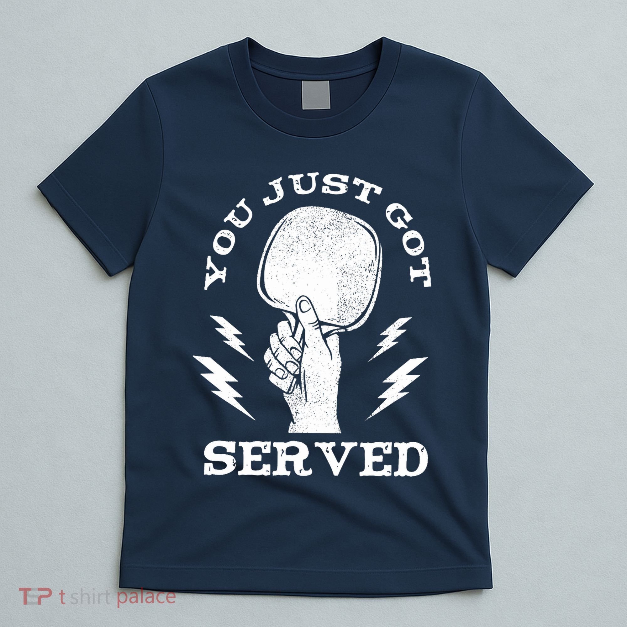 You Just Got Served Hand Holding Ping Pong Paddle Sport T-Shirt