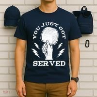 You Just Got Served Hand Holding Ping Pong Paddle Sport T-Shirt thumb 6