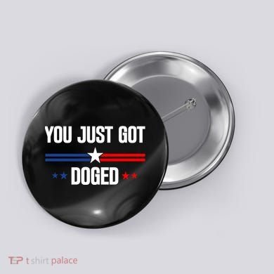 You Just Got Doged Button