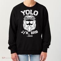 Yolo Just Kissing Be Right Back Jesus Funny Women's Sweatshirt thumb 0