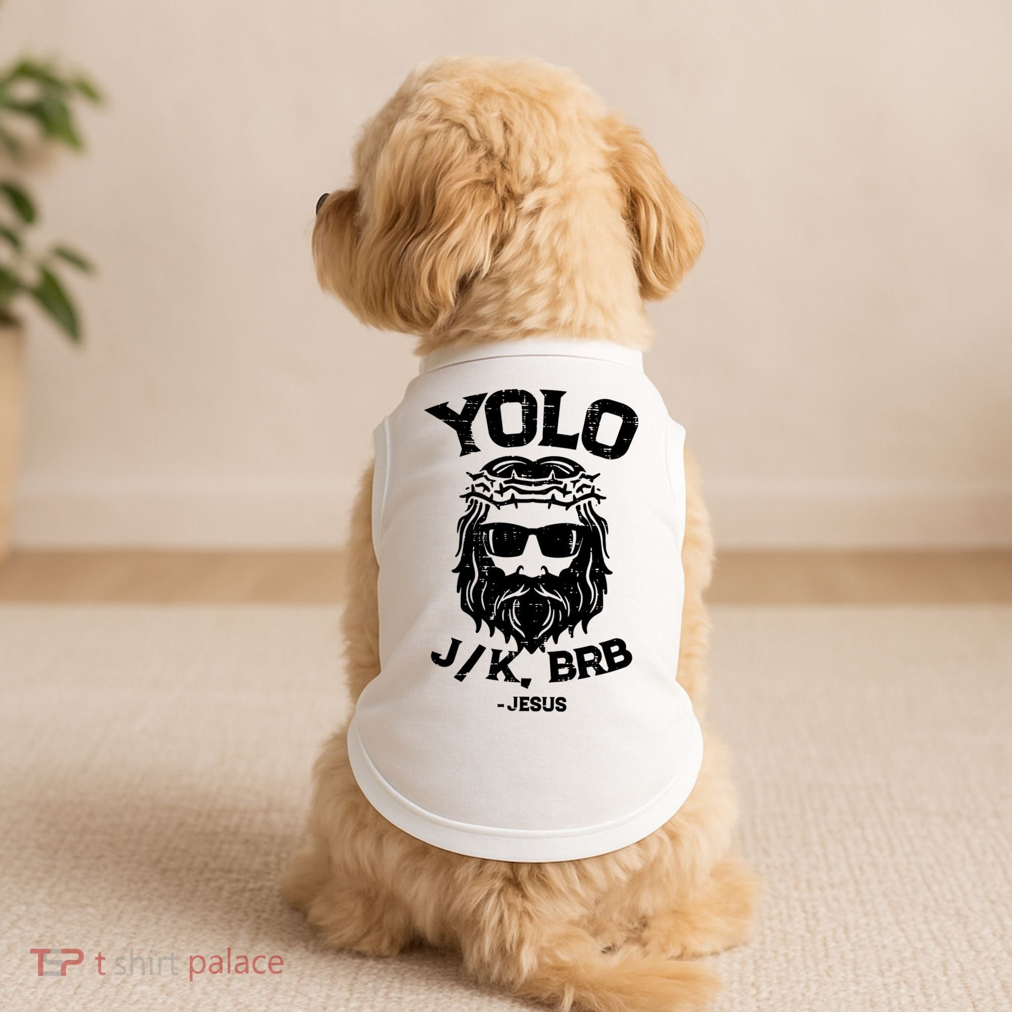 Yolo Just Kissing Be Right Back Jesus Funny Doggie Tank