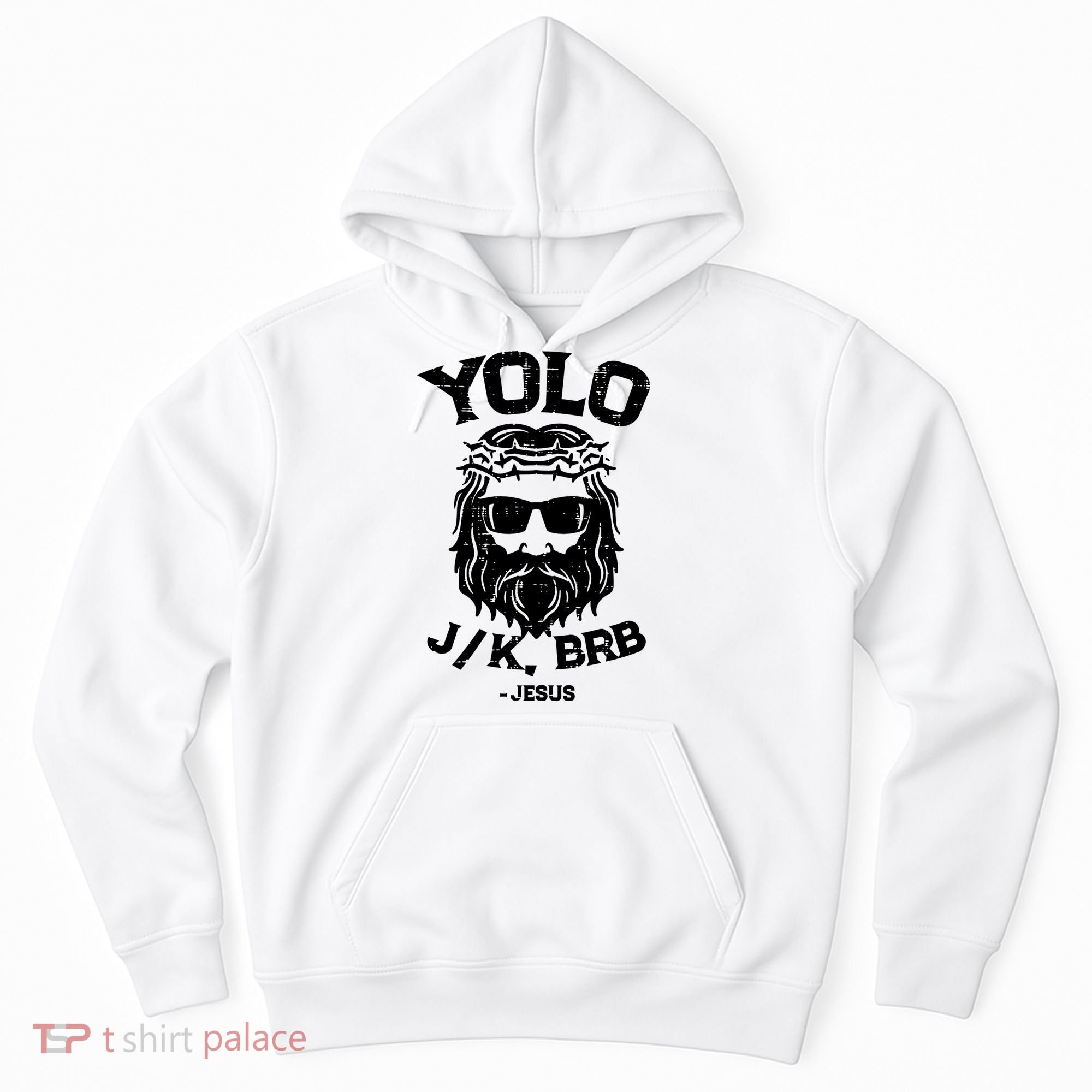 Yolo Just Kissing Be Right Back Jesus Funny Hoodie