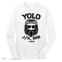 Yolo Just Kissing Be Right Back Jesus Funny Long Sleeve Shirt thumb 0