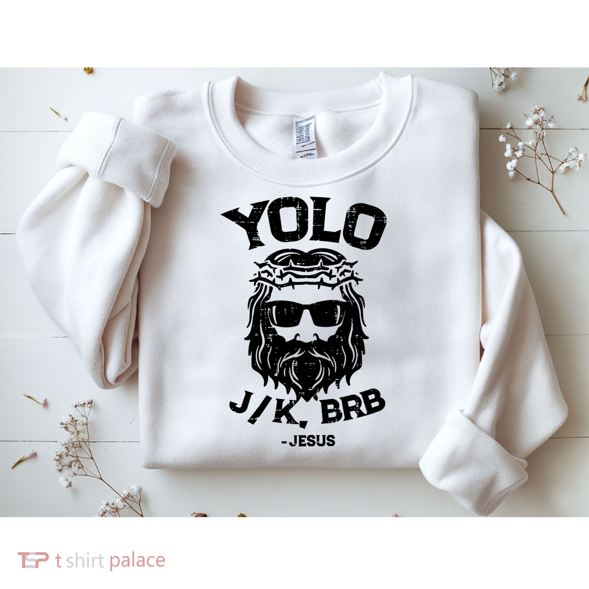 Yolo Just Kissing Be Right Back Jesus Funny Sweatshirt