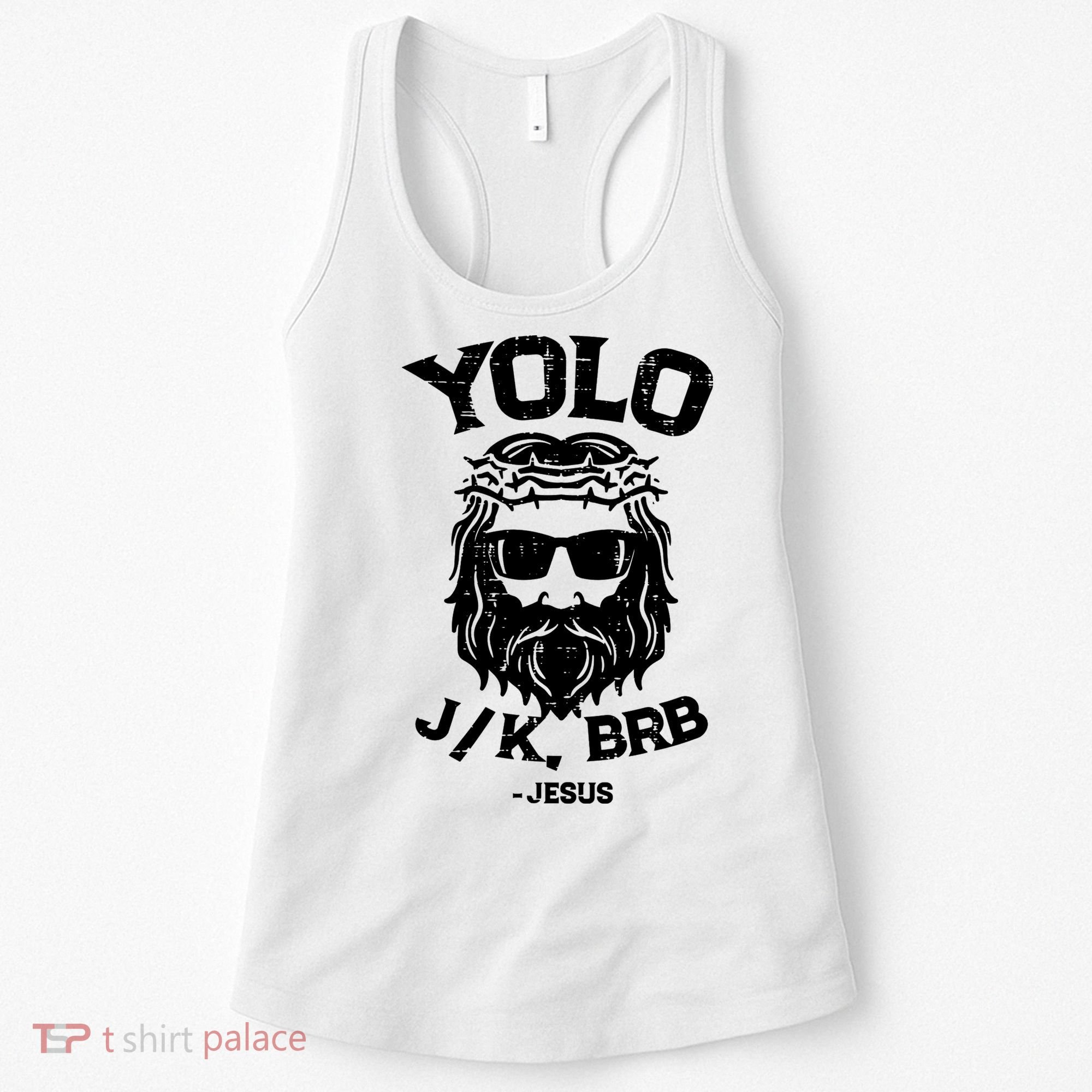 Yolo Just Kissing Be Right Back Jesus Funny Women's Tank Top
