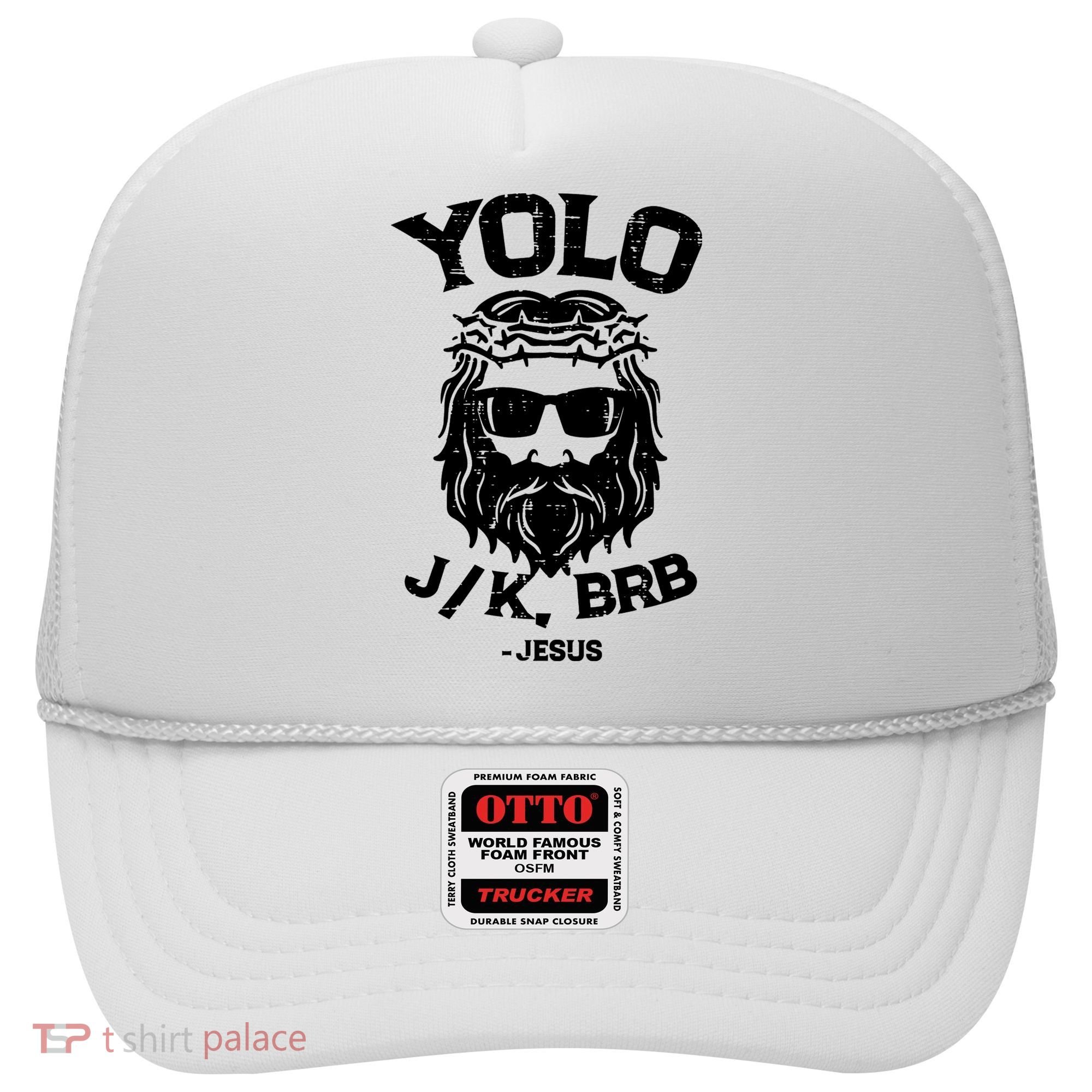 Yolo Just Kissing Be Right Back Jesus Funny Hat