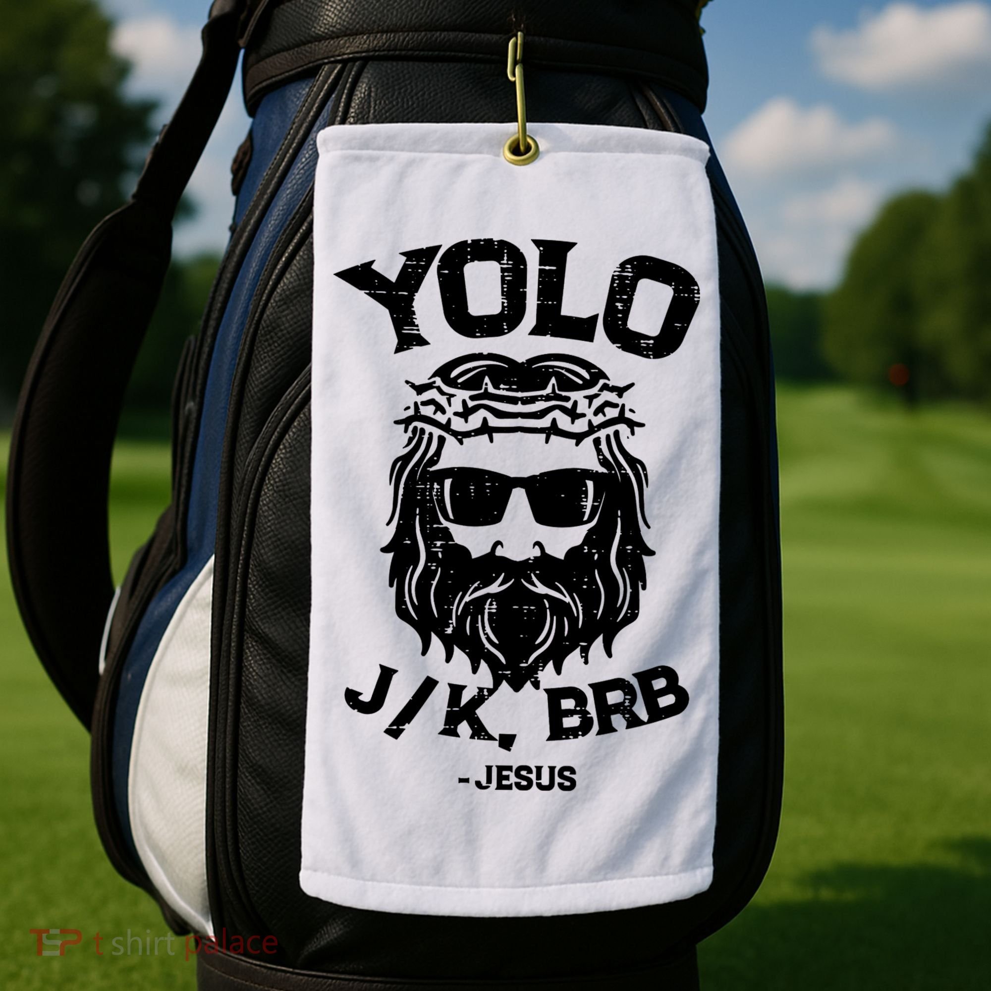 Yolo Just Kissing Be Right Back Jesus Funny Golf Towel