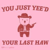 You Just Yeed Your Last Haw Funny Bear Cowboy Meme Coaster thumb 2