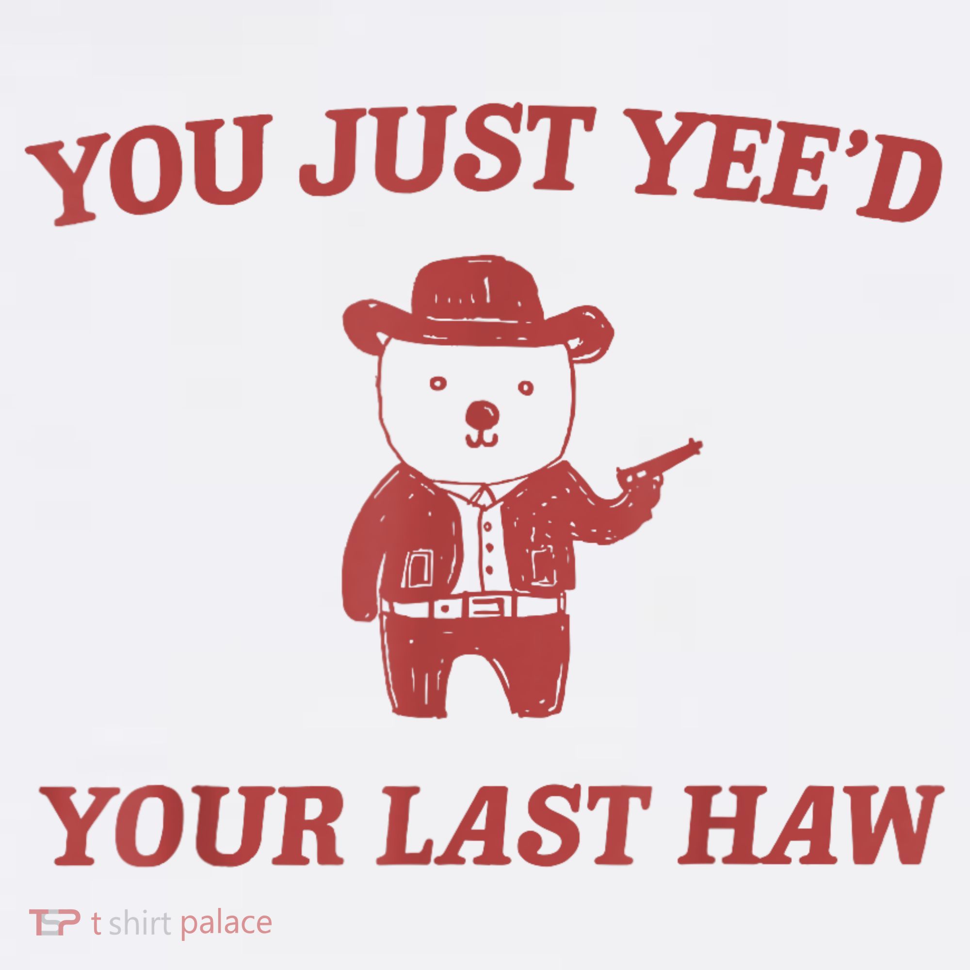You Just Yeed Your Last Haw Funny Bear Cowboy Meme Polo
