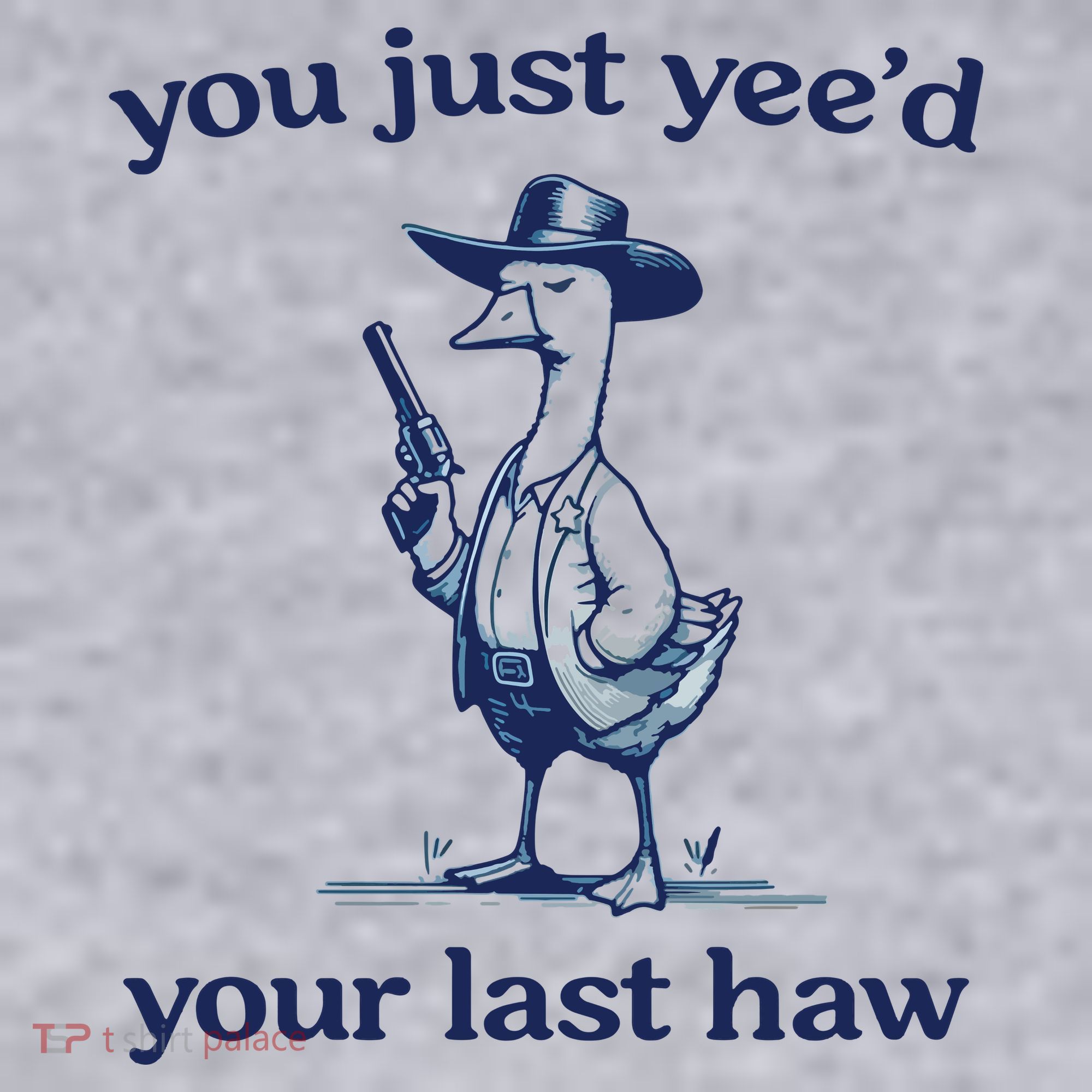 You Just Yeed Your Last Haw Silly Goose Women's Sweatshirt