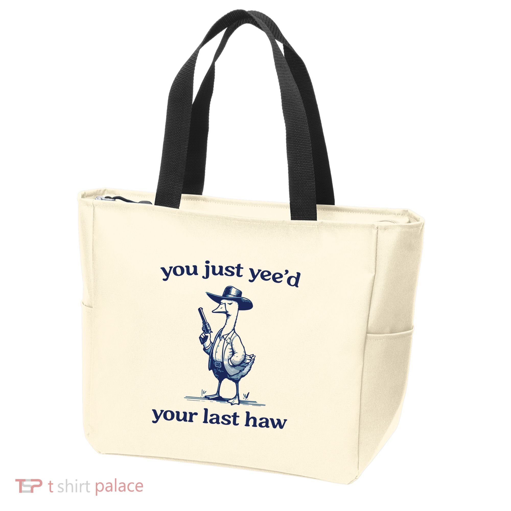 You Just Yeed Your Last Haw Silly Goose Tote Bag