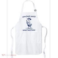 You Just Yeed Your Last Haw Silly Goose Apron thumb 0