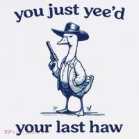 You Just Yeed Your Last Haw Silly Goose Women's Hoodie thumb 2