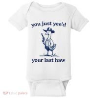 You Just Yeed Your Last Haw Silly Goose Baby Bodysuit thumb 0