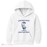 You Just Yeed Your Last Haw Silly Goose Kids Hoodie thumb 0