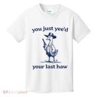 You Just Yeed Your Last Haw Silly Goose Kids T-Shirt thumb 0