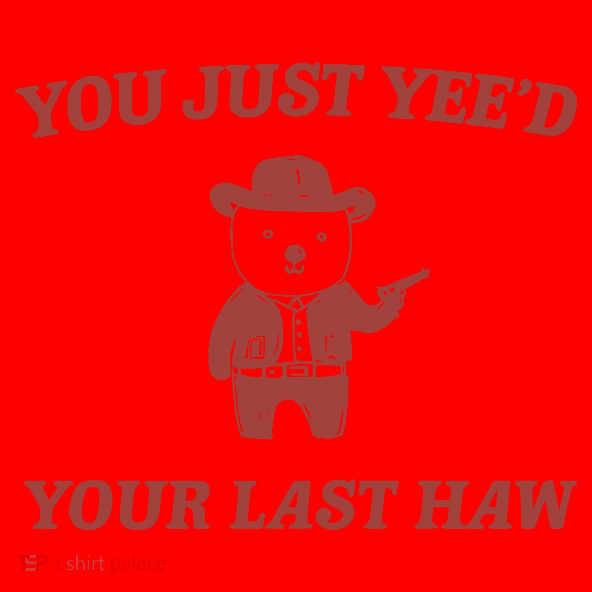 You Just YeeD Your Last Haw Santa Hat