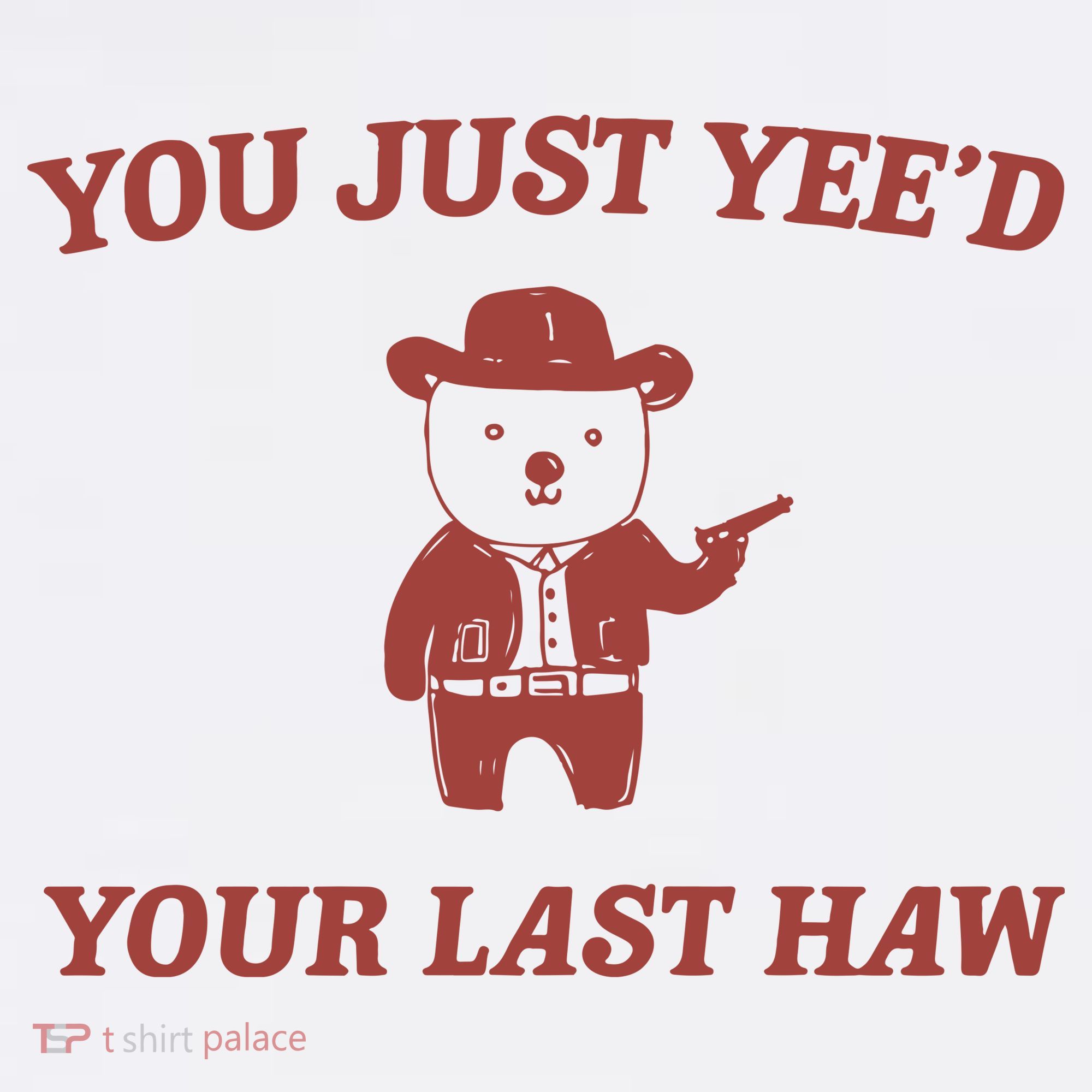 You Just YeeD Your Last Haw Women's Hoodie