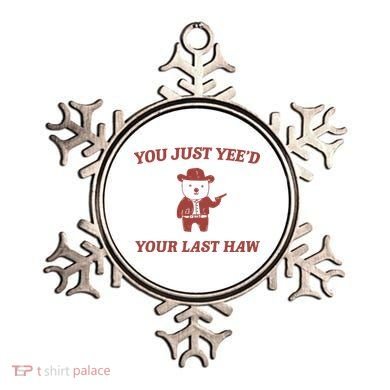 You Just YeeD Your Last Haw Ornament
