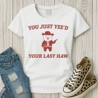 You Just YeeD Your Last Haw Women's T-Shirt thumb 3