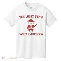You Just YeeD Your Last Haw Kids T-Shirt thumb 0