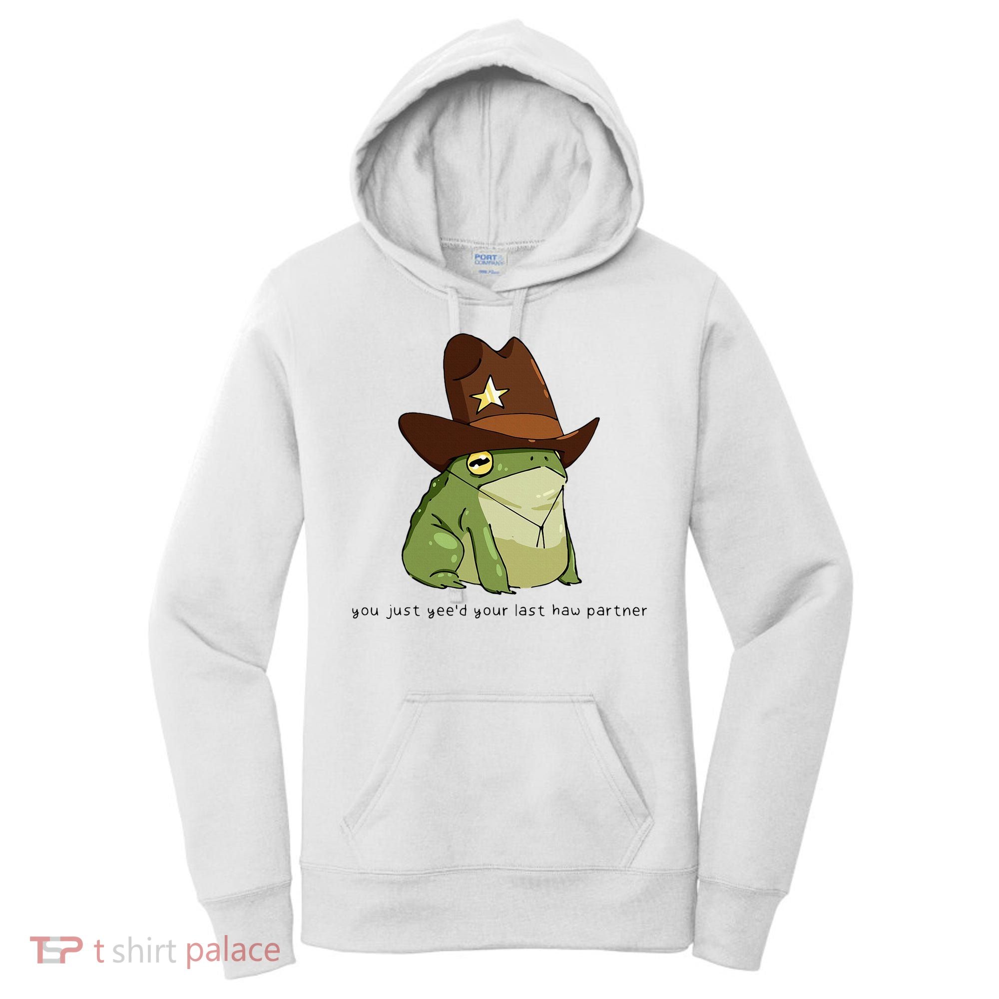 You Just Yeed Your Last Haw Partner Cowboy Frog Meme Women's Hoodie