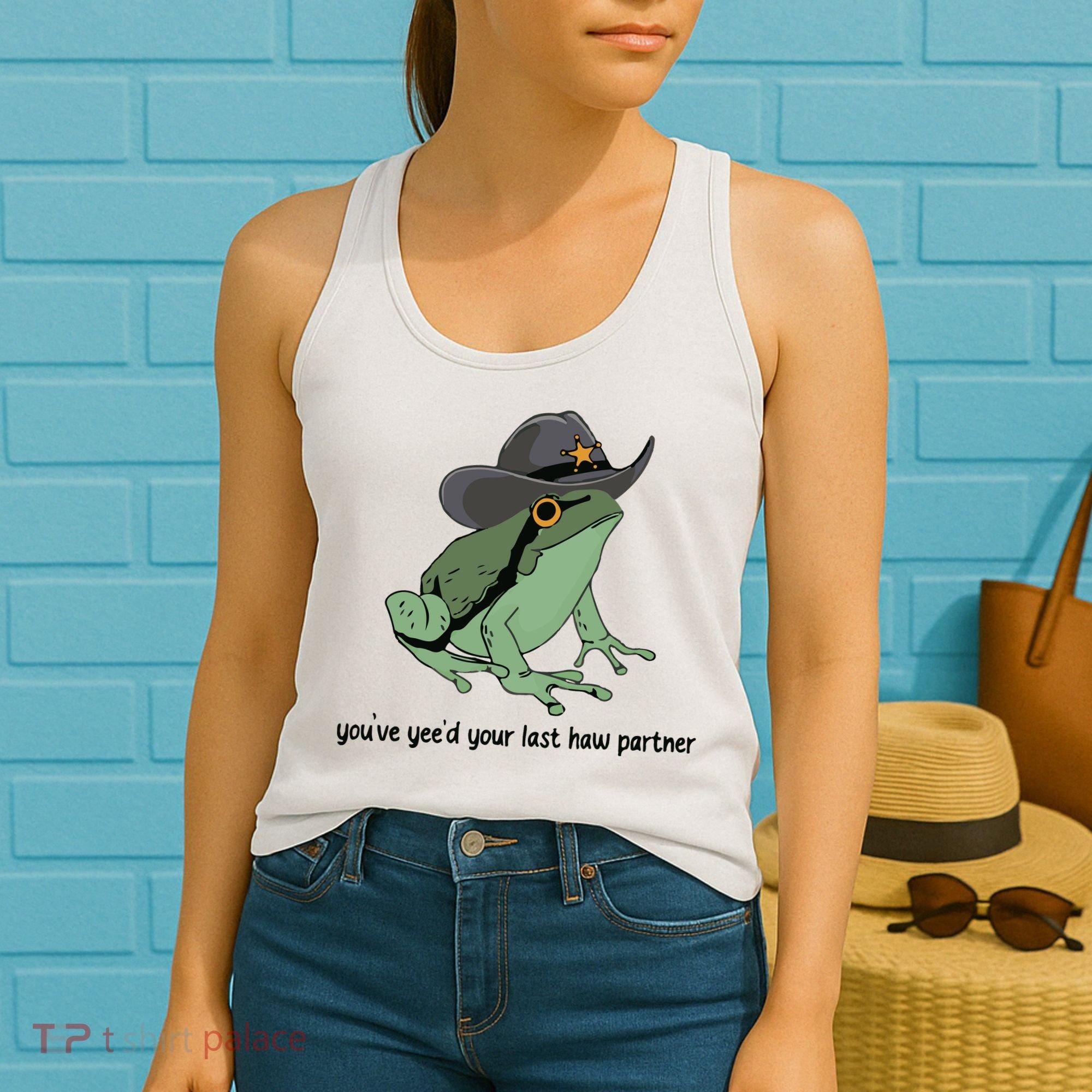 You Just Yeed Your Last Haw Funny Frog Women's Tank Top