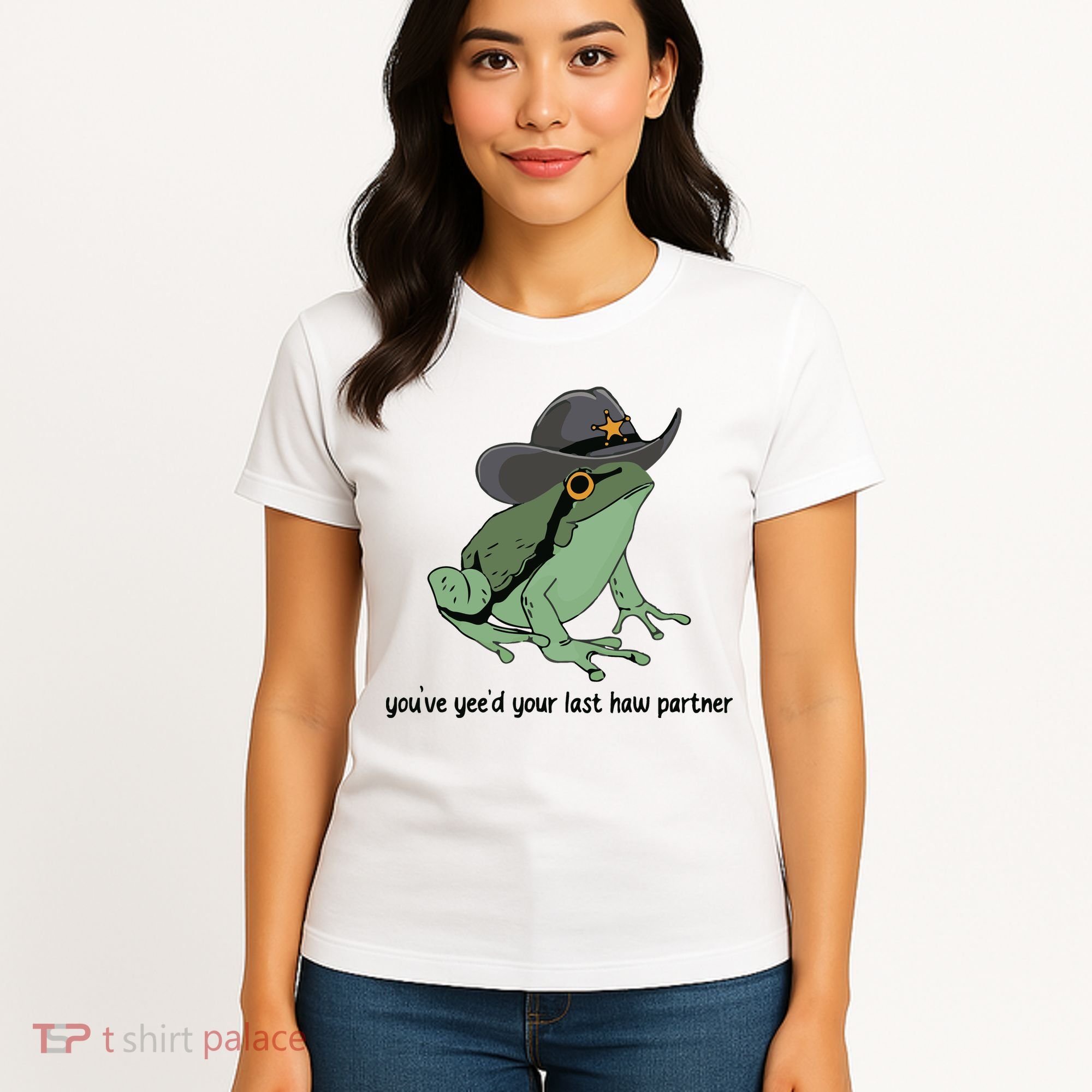 You Just Yeed Your Last Haw Funny Frog Women's T-Shirt