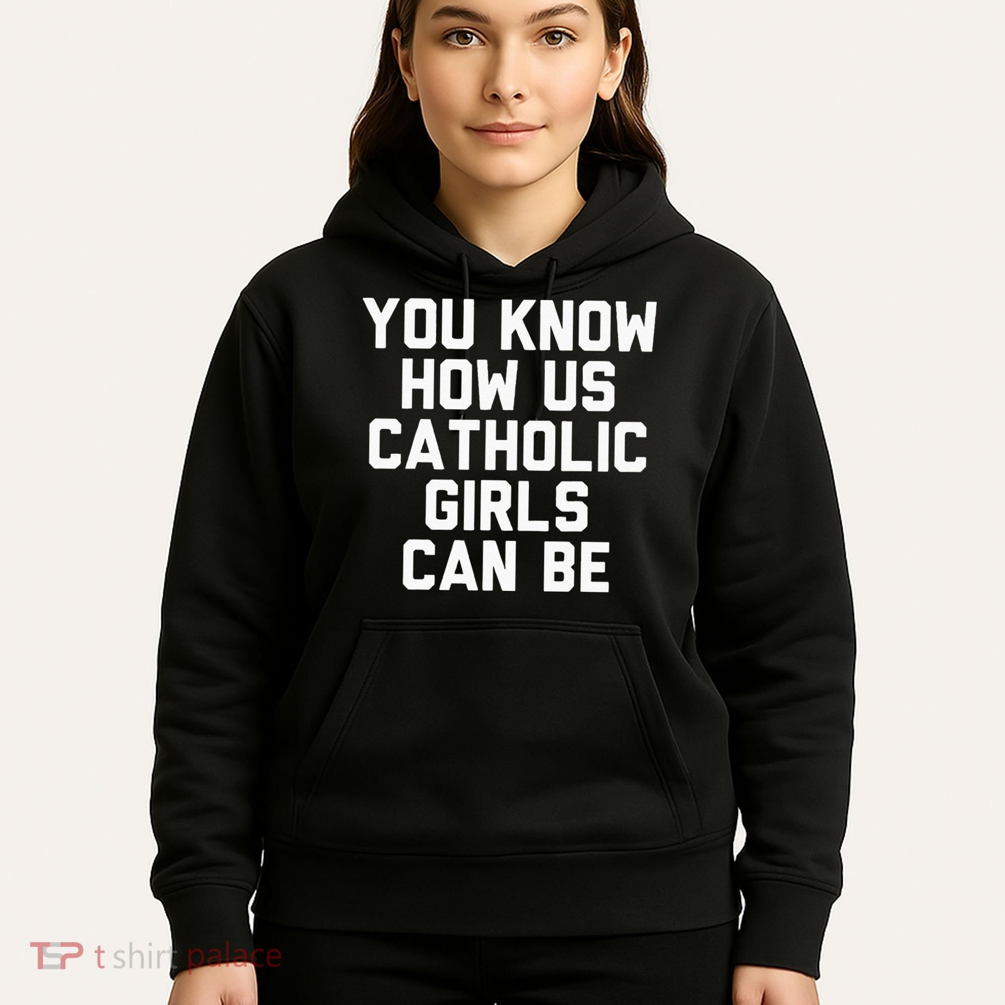 You Know How Us Catholic Can Be Funny Catholic Hoodie