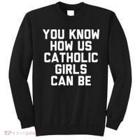 You Know How Us Catholic Can Be Funny Catholic Sweatshirt thumb 0