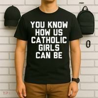 You Know How Us Catholic Can Be Funny Catholic T-Shirt thumb 6