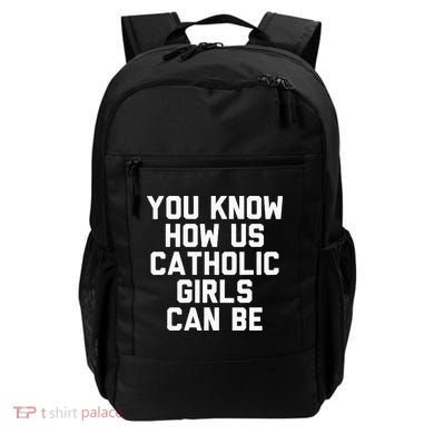You Know How Us Catholic Can Be Funny Catholic Backpack