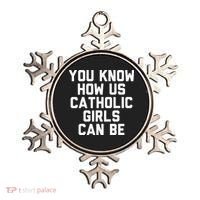 You Know How Us Catholic Can Be Funny Catholic Ornament thumb 0