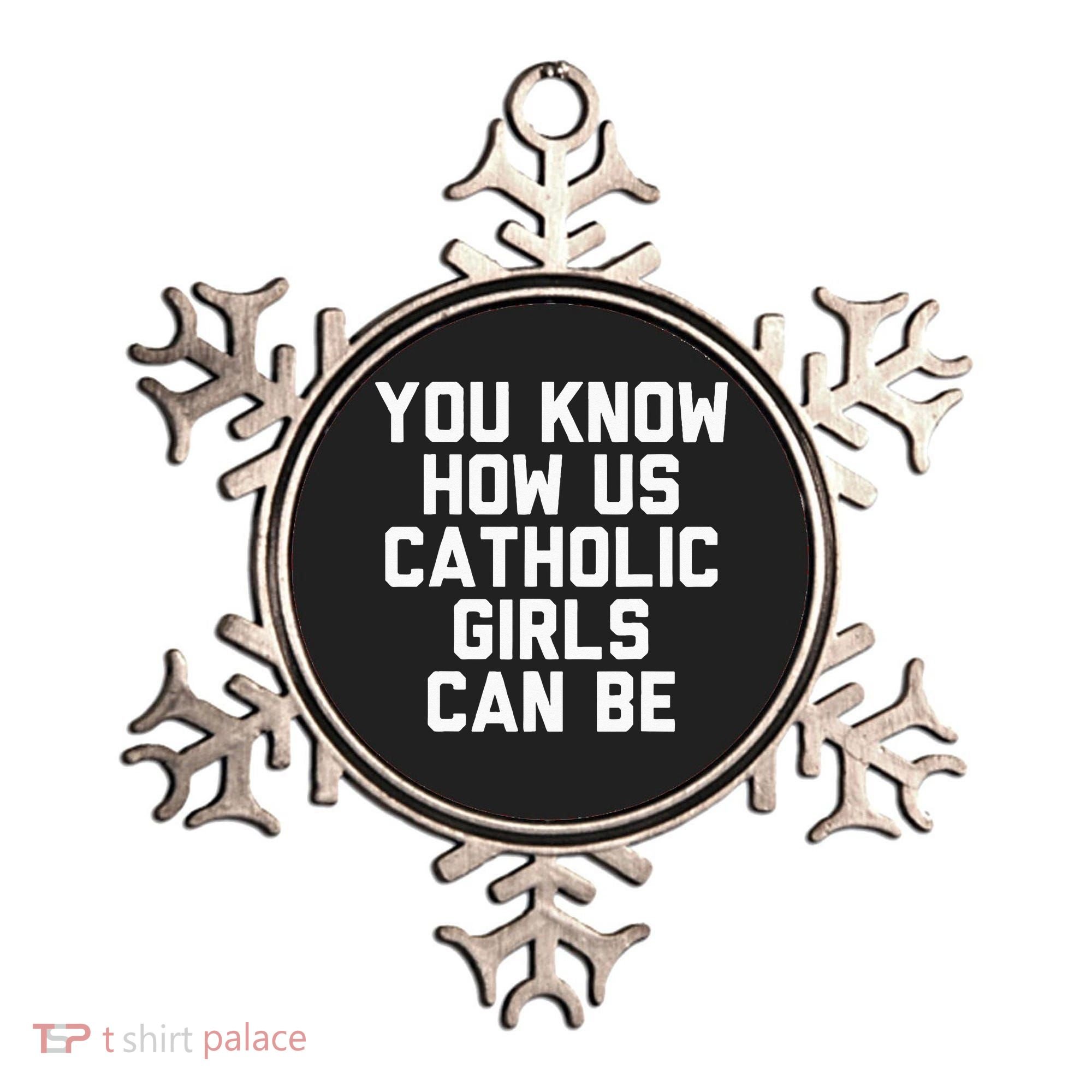 You Know How Us Catholic Can Be Funny Catholic Ornament