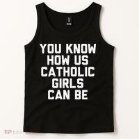 You Know How Us Catholic Can Be Funny Catholic Tank Top thumb 2