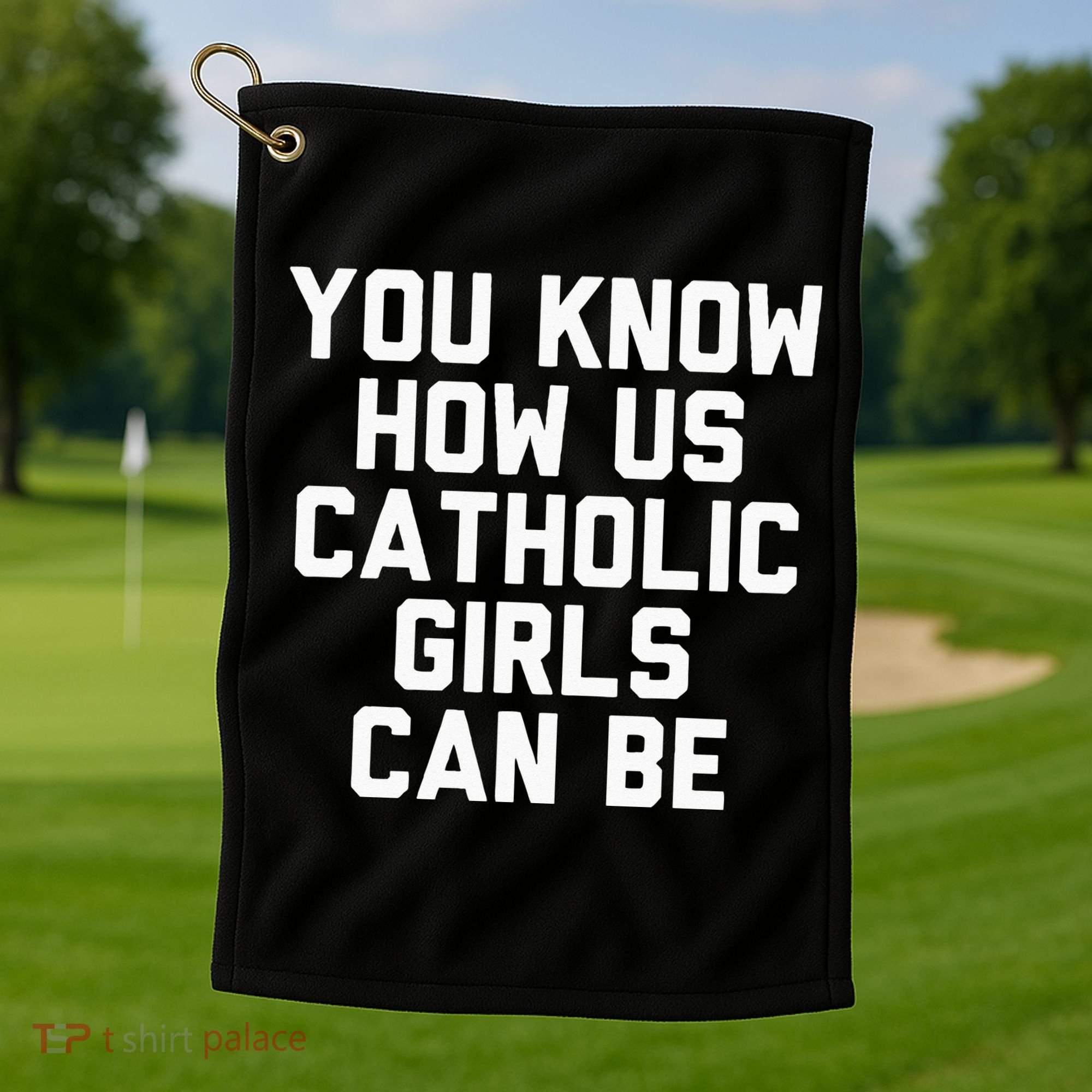 You Know How Us Catholic Can Be Funny Catholic Golf Towel