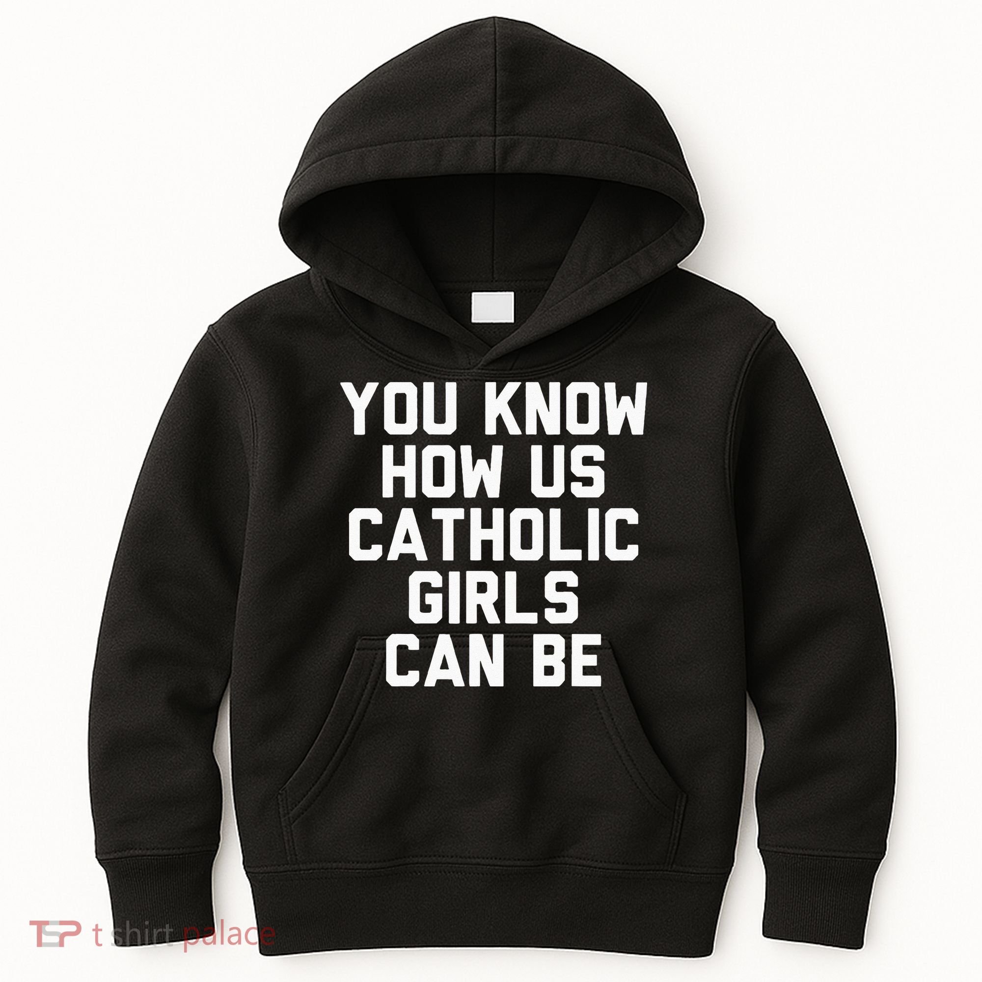 You Know How Us Catholic Can Be Funny Catholic Kids Hoodie