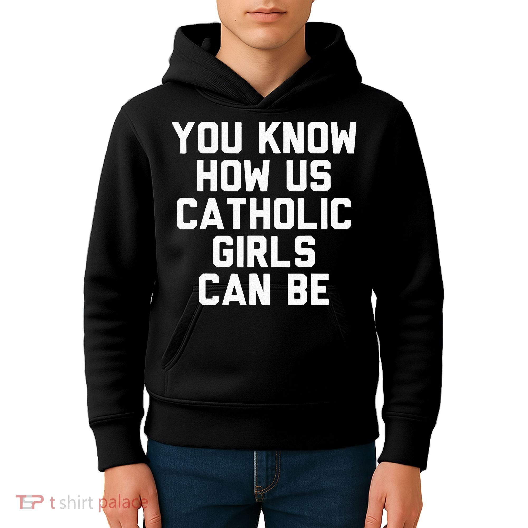 You Know How Us Catholic Can Be Funny Catholic Kids Hoodie