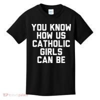 You Know How Us Catholic Can Be Funny Catholic Kids T-Shirt thumb 0