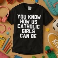 You Know How Us Catholic Can Be Funny Catholic Kids T-Shirt thumb 3