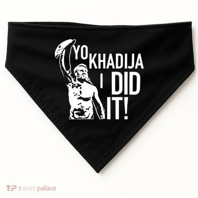 Yo Khadija I Did It USA-Made Doggie Bandana