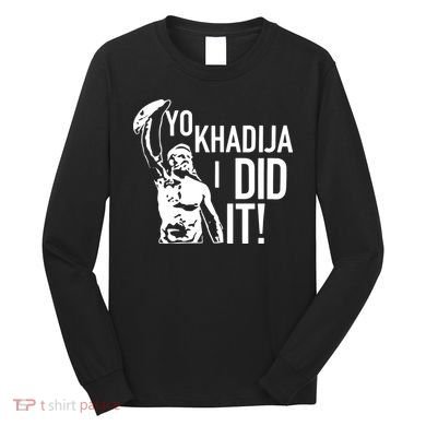Yo Khadija I Did It Long Sleeve Shirt