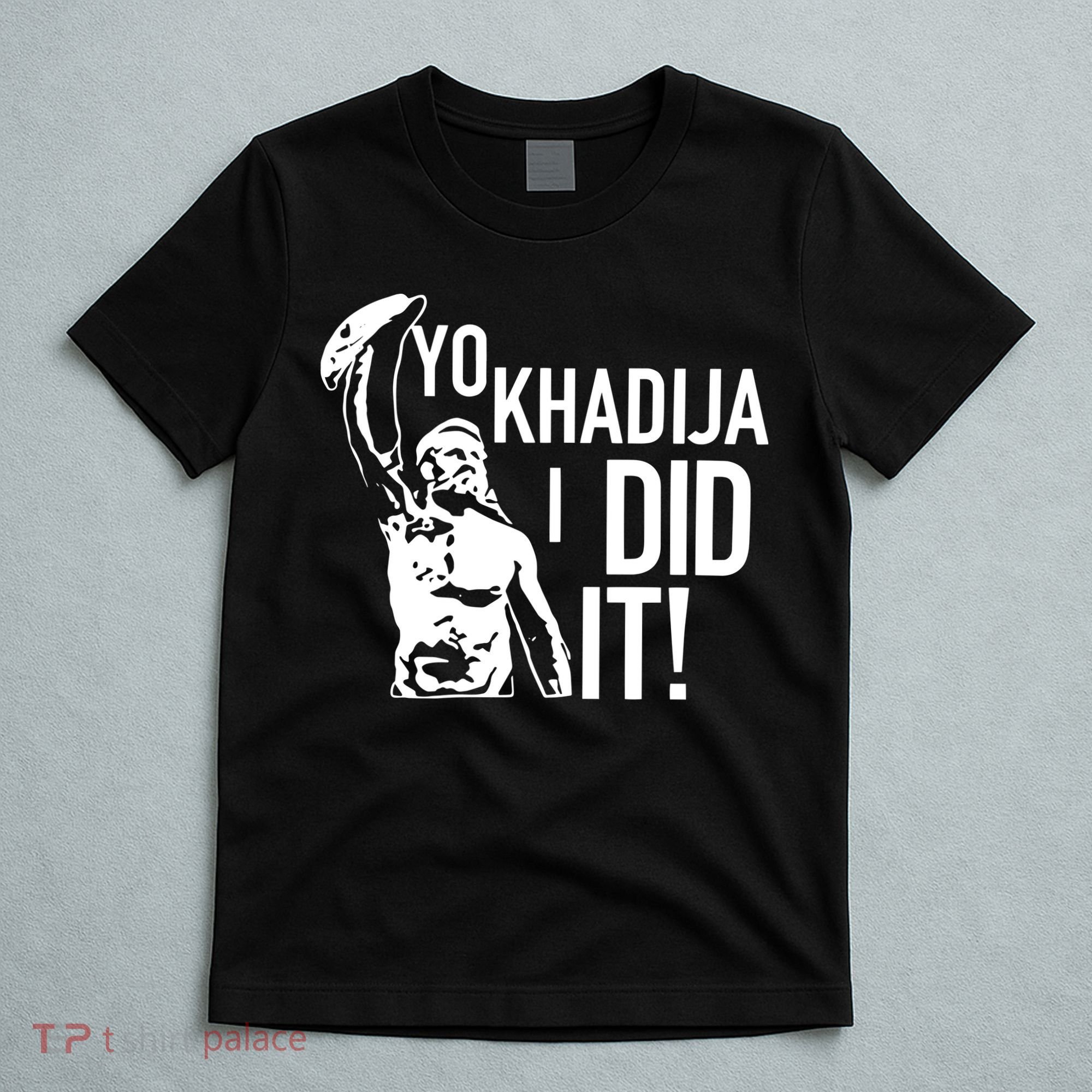 Yo Khadija I Did It T-Shirt