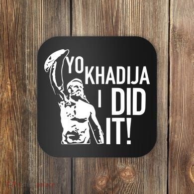 Yo Khadija I Did It Coaster